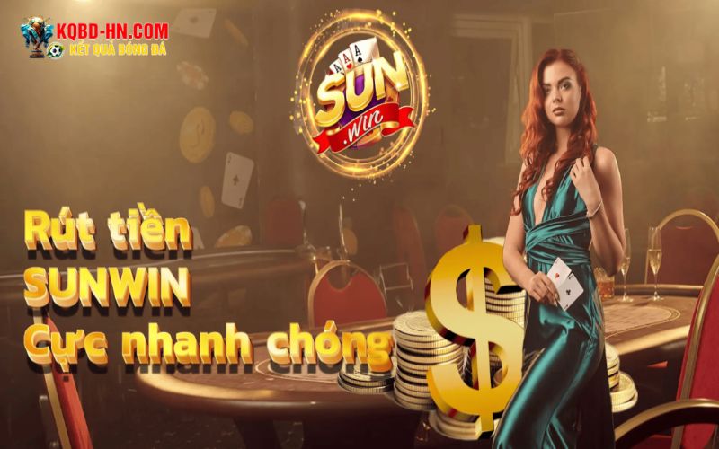 Kinh nghiệm rút tiền sunwin an toàn và không bị lỗi